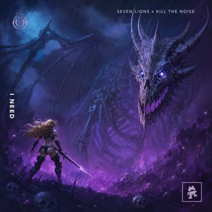 SEVEN LIONS/KILL THE NOISE — I Need