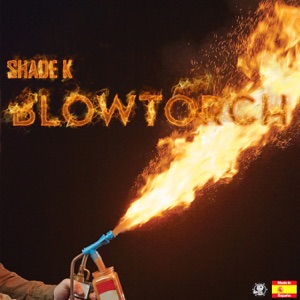 SHADE K — Blowtorch