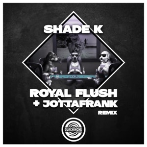 SHADE K — Royal Flush