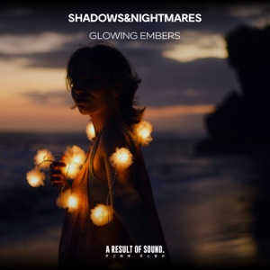 Shadows&Nightmares — Glowing Embers (Radio Edit)