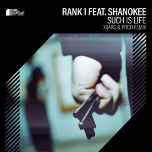 Rank 1, Shanokee — Such is Life (XiJaro & Pitch)