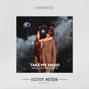Sharapov — Take My Hand (VetLove Remix)