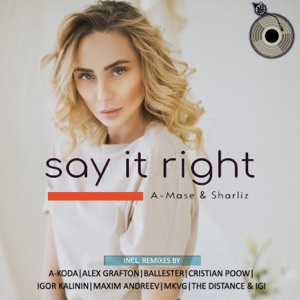 A Mase, Sharliz — Say It Right The (Distance & Igi Remix)