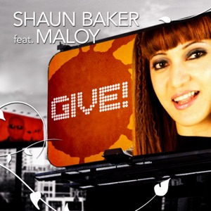 SHAUN BAKER feat MALOY — Give!