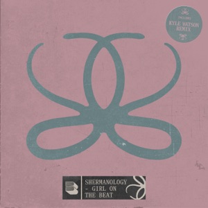 SHERMANOLOGY — Girl On The Beat