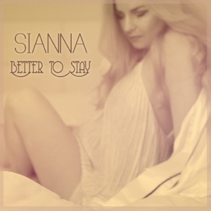 SIANNA/DENIS FIRST — Better To Stay