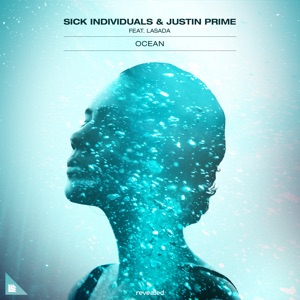 SICK INDIVIDUALS & Justin Prime feat. Lasada — Ocean - 0:00