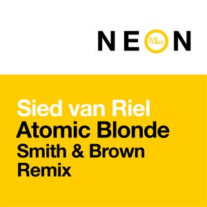 Sied Van Riel — Atomic Blonde (Smith & Brown Remix)