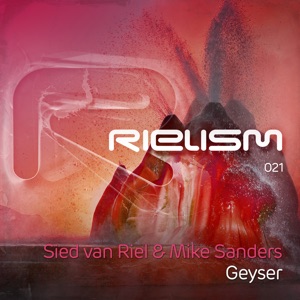 Sied Van Riel & Mike Sanders — Geyser (Original Mix)