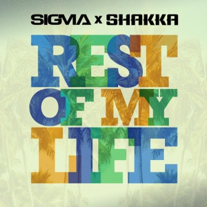 Sigma & Shakka — Rest Of My Life