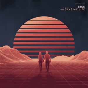 Siks — Save My Life - 0:00