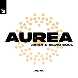 Silvio Soul and AVIRA — Aurea (Extended Mix)