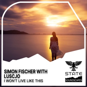 Simon Fischer with Luscjo — I Won't Live Like This
