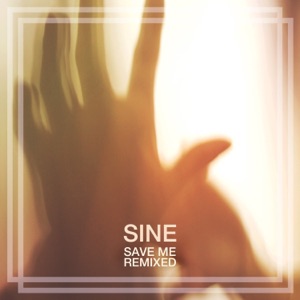 Sine — Save Me (Glint Extended Remix)