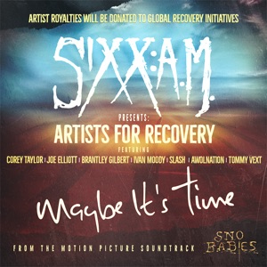 SIXX A.M. — Maybe It's Time (Feat. TAYLOR, Corey & ELLIOTT, Joe & MOODY, Ivan & SLASH)