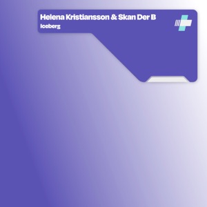 Helena Kristiansson, Skan Der B — Iceberg (Radio Edit)