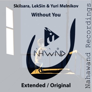 Skilsara with LekSin & Yuri Melnikov — Without you (Original Mix)