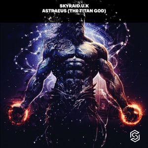 SkyRaid UK — ASTRAEUS (THE TITAN GOD) (Radio Edit)