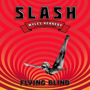 Slash — Flying Blind (feat. Myles Kennedy)