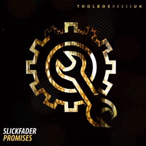 SLICKFADER — Promises!