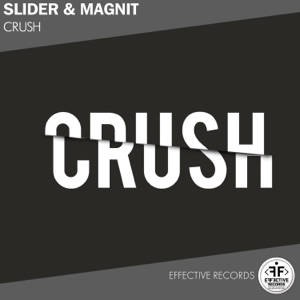 Slider & Magnit — Crush
