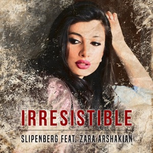 Slipenberg feat. Zara Arshakian — Irresistible