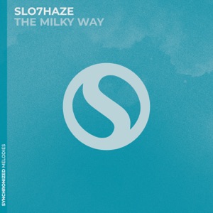 Slo7haze — The Milky Way (Original Mix)