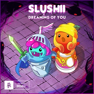 Slushii — Dreaming of You