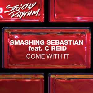 Smashing Sebastian feat. C Reid — Come With It (ATFC's Motherlode Mix) - 0:00