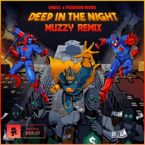 Snails & Pegboard Nerds — Deep In The Night (Muzzy Remix)
