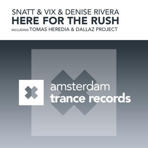 Snatt & Vix & Denise Rivera — Here For The Rush (Dallaz Project Remix)