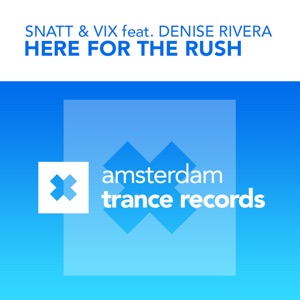 Snatt & Vix ft. Denise Rivera — Here For The Rush (Playmore Remix)