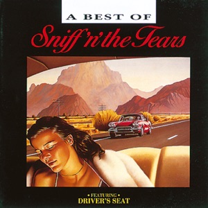 Sniff 'N' The Tears — Driver's Seat
