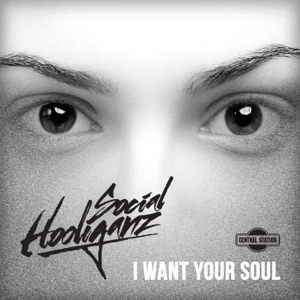 Social Hooliganz — I Want Your Soul (Alex Preston & Ben Morris Remix) - 0:00