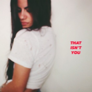Sofi De La Torre — That Isnt You