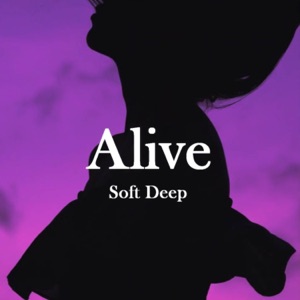 Soft Deep — Alive