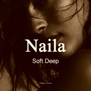 Soft Deep — Naila (Avaliani Remix)