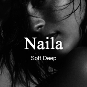 Soft Deep — Naila