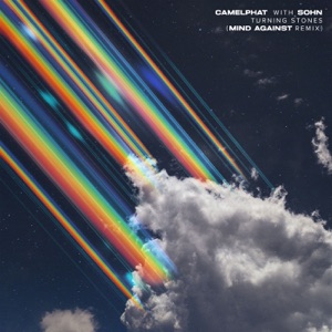 CamelPhat, SOHN — Turning Stones (Mind Against Remix)