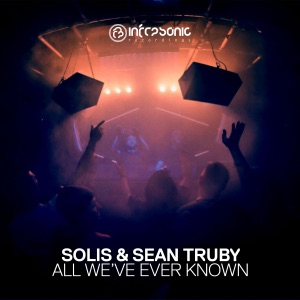 Solis & Sean Truby — All Weve Ever Known (Extended Mix)