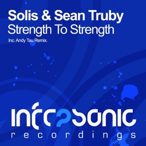 Solis & Sean Truby — Strength To Strength (Andy Tau Remix)
