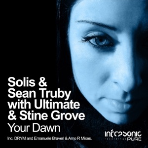 Solis & Sean Truby With Ultimate & Stine Grove — Your Dawn (Emanuele Braveri & Amo R Extended Remix)
