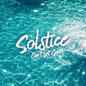 SOLSTICE — Can't Let Go