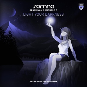 Somna with Sean Ryan & Michele C. — Light Your Darkness (Richard Durand Extended Remix)