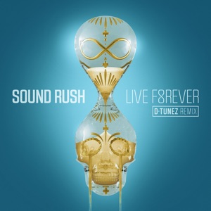 SOUND RUSH — Live Forever