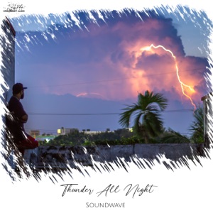 Soundwave (CHN) — Thunder All Night (Original Mix)