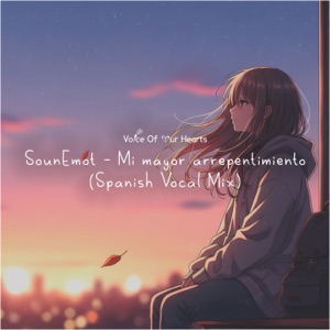 SounEmot — Mi Mayor Arrepentimiento (Spanish Vocal Mix)