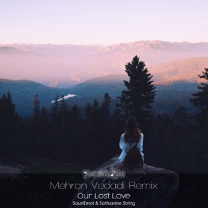 Sothzanne String, SounEmot — Our Lost Love (Mehran Vedadi Remix)
