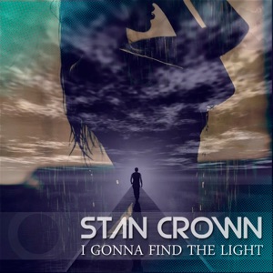 Stan Crown — I Gonna Find The Light