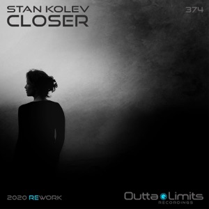 Stan Kolev — Closer (2020 Rework)